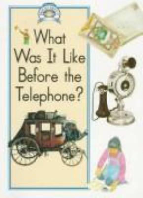 What was it like before the telephone?