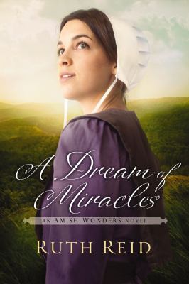 A dream of miracles : an Amish wonders novel