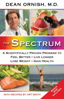 The spectrum : a scientifically proven program to feel better, live longer, lose weight, and gain health