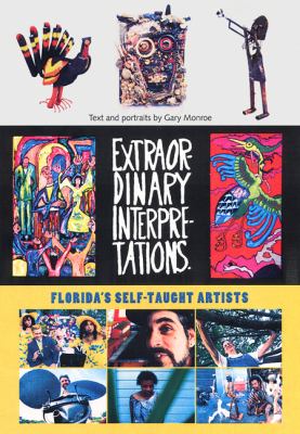 Extraordinary interpretations : Florida's self-taught artists