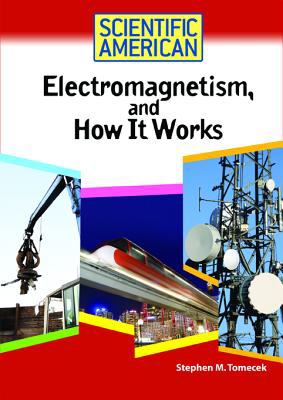 Electromagnetism, and how it works