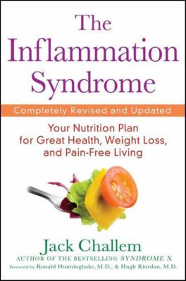 The inflammation syndrome : your nutritional plan for great health, weight loss, and pain-free living