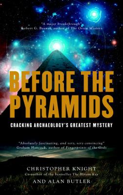 Before the pyramids : cracking archaeology's greatest mystery