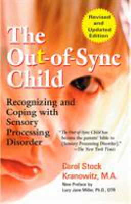 The out-of-sync child : recognizing and coping with sensory processing disorder