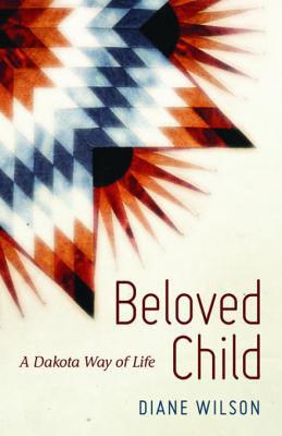 Beloved child : a Dakota way of life