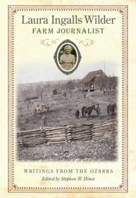 Laura Ingalls Wilder, farm journalist : writings from the Ozarks