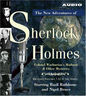 The new adventures of Sherlock Holmes : Colonel Warburton's madness & other mysteries