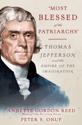 "Most blessed of the patriarchs" : Thomas Jefferson and the empire of the imagination