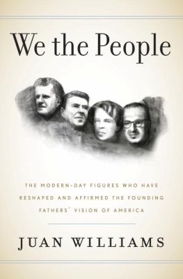 We the people : the modern-day figures who have reshaped and affirmed the Founding Fathers' vision of America