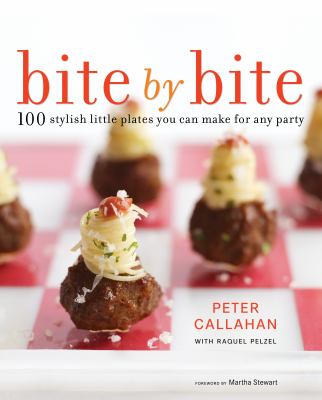 Bite by bite : 100 stylish little plates you can make for any party