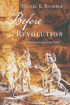 Before the Revolution : America's ancient pasts