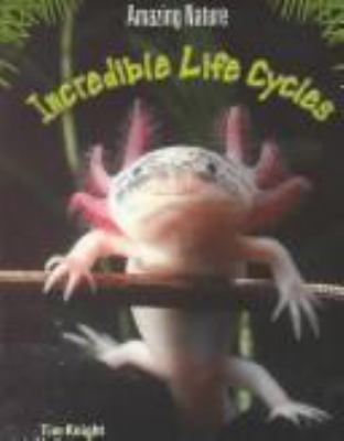 Incredible life cycles