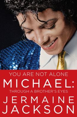 You are not alone : Michael, through a brother's eyes