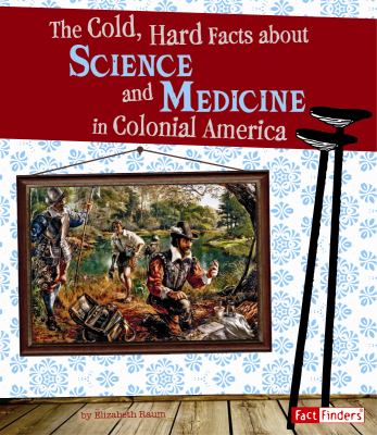 The cold, hard facts about science and medicine in colonial America