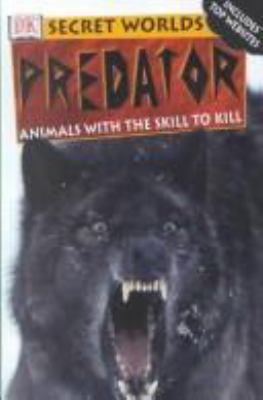 Predator : animals with the skill to kill