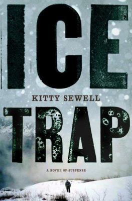 Ice trap: a novel of suspense