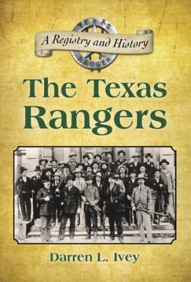 The Texas Rangers : a registry and history