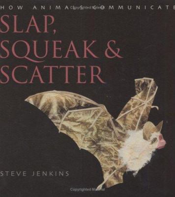 Slap, squeak, & scatter : how animals communicate