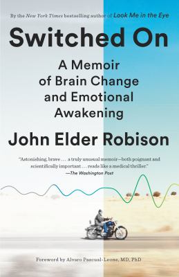 Switched on : a memoir of brain change and emotional awakening