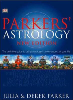 Parkers' astrology : the essential guide to using astrology in your daily life