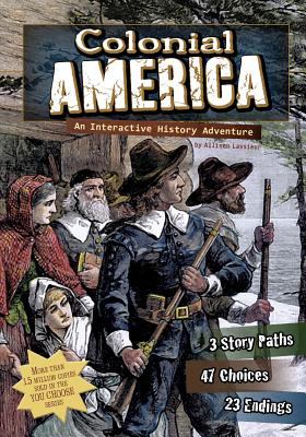Colonial America : an interactive history adventure