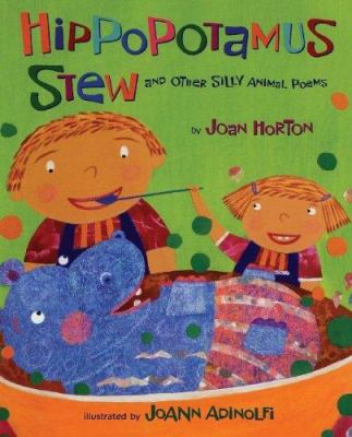 Hippopotamus stew : and other silly animal poems
