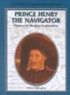 Prince Henry the navigator : pioneer of modern exploration