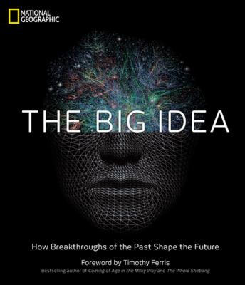 The big idea : how breakthroughs of the past shape the future