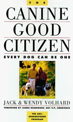 The canine good citizen : every dog can be one