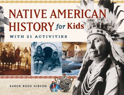 Native American history for kids : with 21 activities