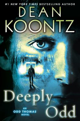 Deeply Odd : an Odd Thomas novel