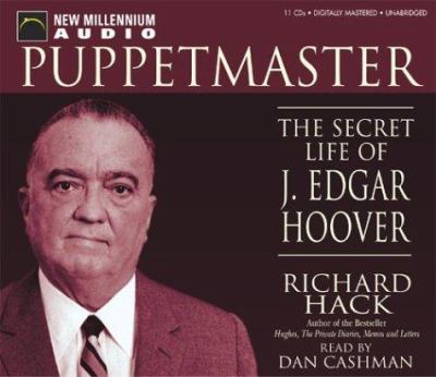 Puppetmaster : the secret life of J. Edgar Hoover