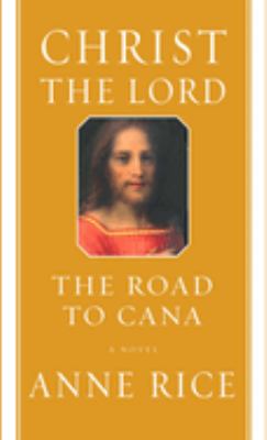 Christ the lord : the road to Cana