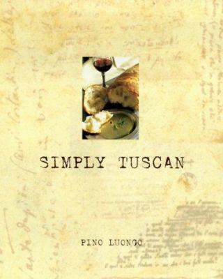 Simply Tuscan : recipes for a well-lived life