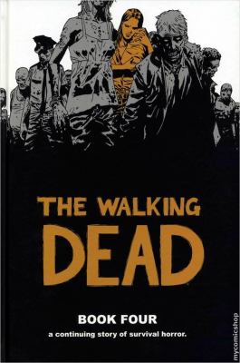 The walking dead. : a continuing story of survival horror. Book three