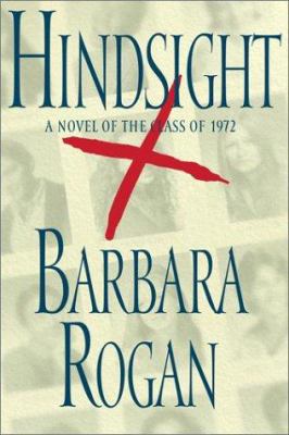 Hindsight : a novel of the class of 1972