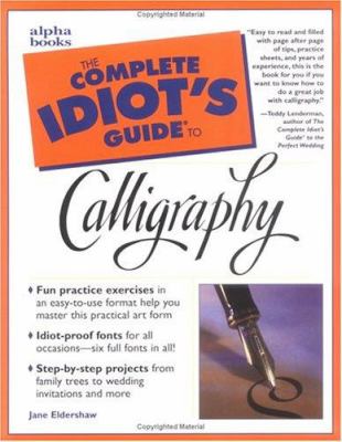 The complete idiot's guide to calligraphy