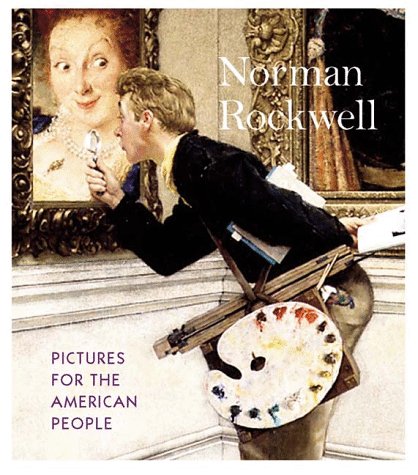Norman Rockwell : pictures for the American people