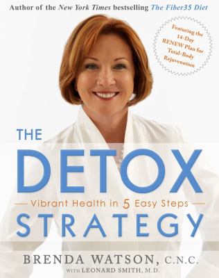 The detox strategy : vibrant health in 5 easy steps