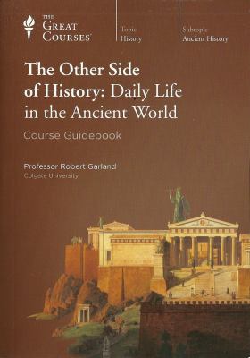 The other side of history. : daily life in the ancient world. Volume 1 of 4