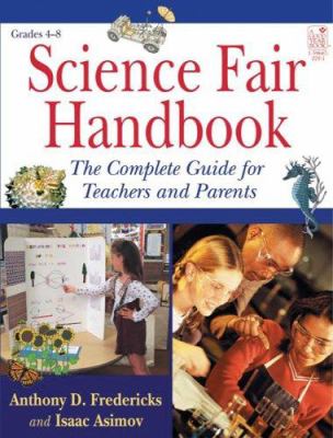 Science fair handbook : the complete guide for teachers and parents
