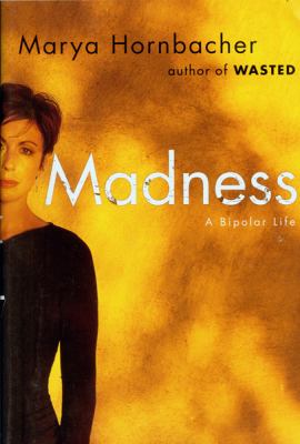 Madness : a bipolar life