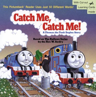 Catch me, catch me! : a Thomas the Tank Engine story