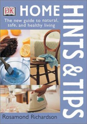 Home hints & tips : the new guide to natural, safe and healthy living