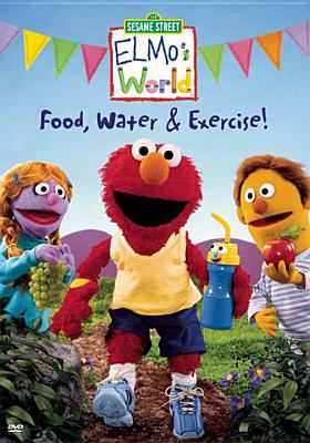 Elmo's world. Food, water & exercise!