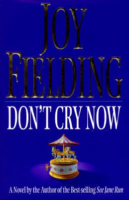 Don't cry now : a novel