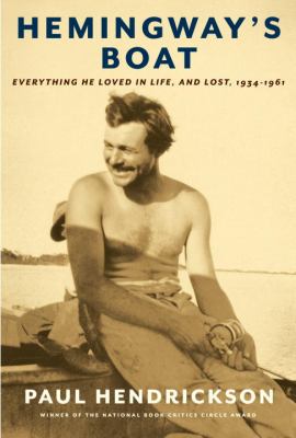 Hemingway's boat : everything he loved in life, and lost, 1934-1961