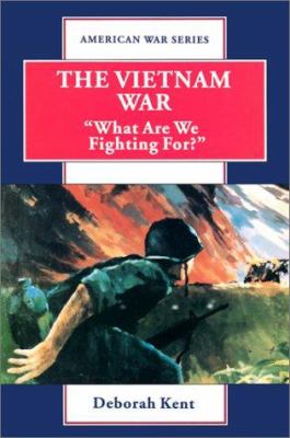 The Vietnam war : "what are we fighting for?"