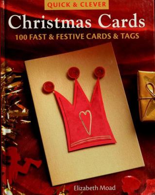 Quick & clever Christmas cards : 100 fast & festive cards & tags