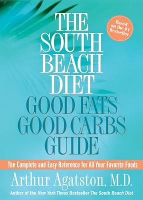 The South Beach diet : good fats good carbs guide